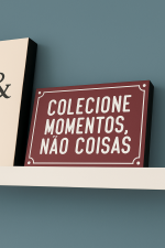 Quadro Colecione Momentos, Não Coisas